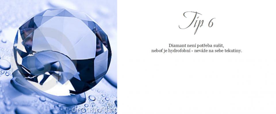 +420 606 026 296, obchod@cabrha.cz | Tip 6 | Diamant není potřeba sušit, neboť je hydrofobní - neváže na sebe tekutiny.